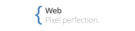 Web - Pixel perfection.